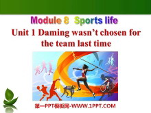 《Daming wasn/t chosen for the team last time》Sports life PPT课件2