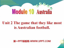 《The game that they like most is Australian football》Australia PPT课件