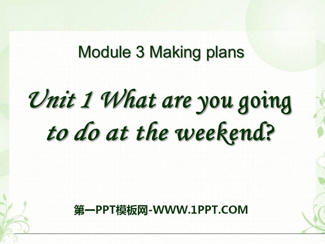 《What are you going to do at the weekends?》Making plans PPT课件5