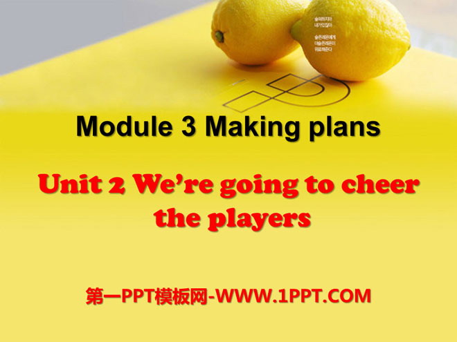 《We\re going to cheer the players》Making plans PPT课件2
