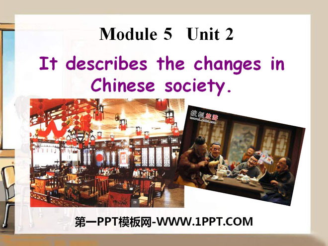 《It descibes the changes in Chinese society》Lao She\s Teahouse PPT课件