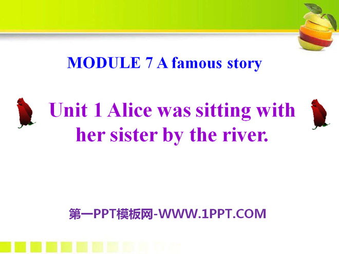 《Alice was sitting with her sister by the river》A famous story PPT课件3
