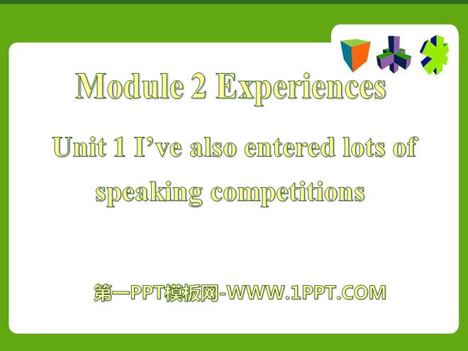 《I\ve also entered lots of speaking competitions》Experiences PPT课件