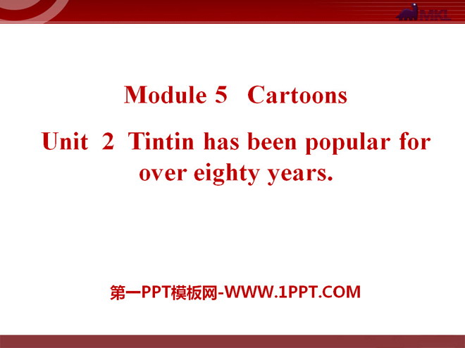 《Tintin has been popular for over eighty years》Cartoon stories PPT课件2