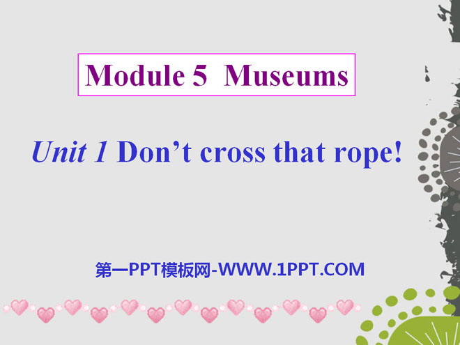 《Don\t cross that rope》Museums PPT课件2