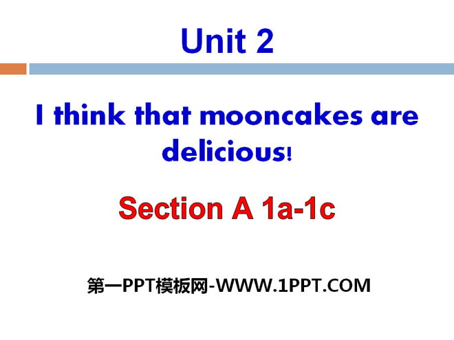 《I think that mooncakes are delicious!》PPT课件12