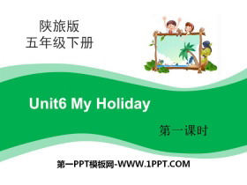 《My Holiday》PPT