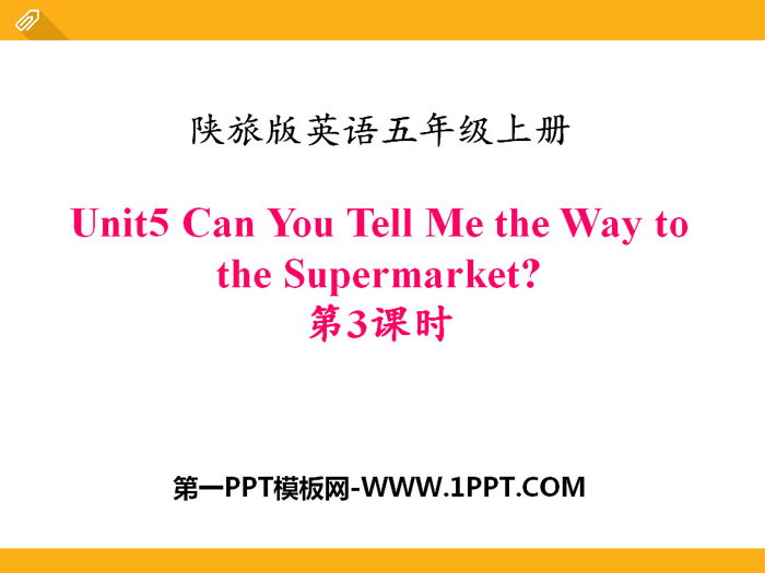 《Can You Tell Me the Way to the Supermarket?》PPT下载