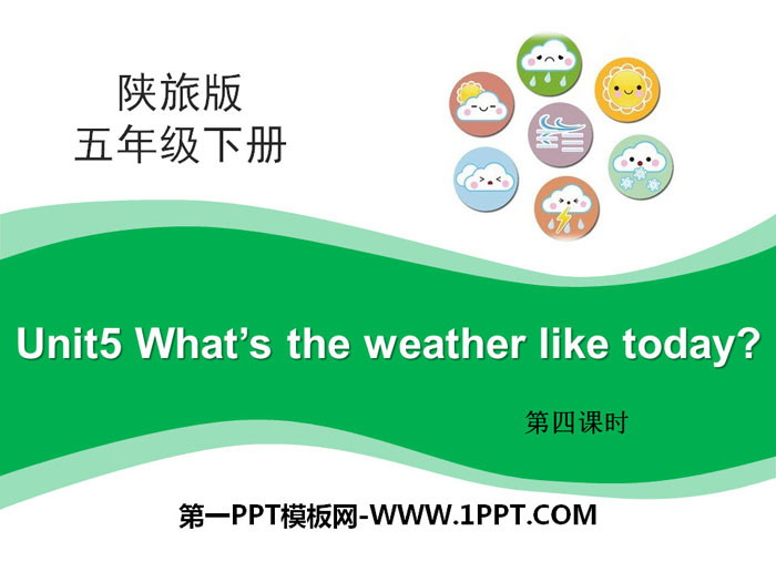 《What\s the Weather like Today?》PPT课件下载