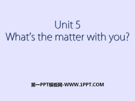 《What/s the matters with you?》PPT