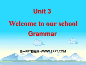 《Welcome to our school》GrammarPPT