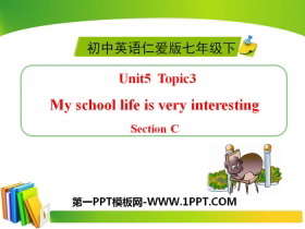 《My school life is very interesting》SectionC PPT