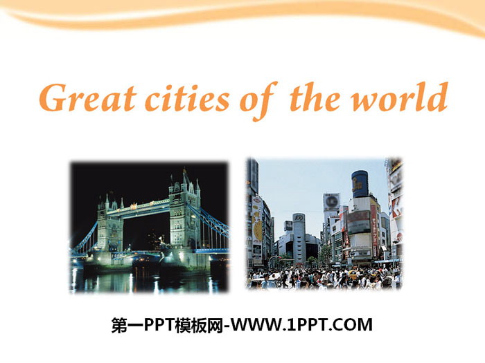 《Great cities of the world》PPT课件