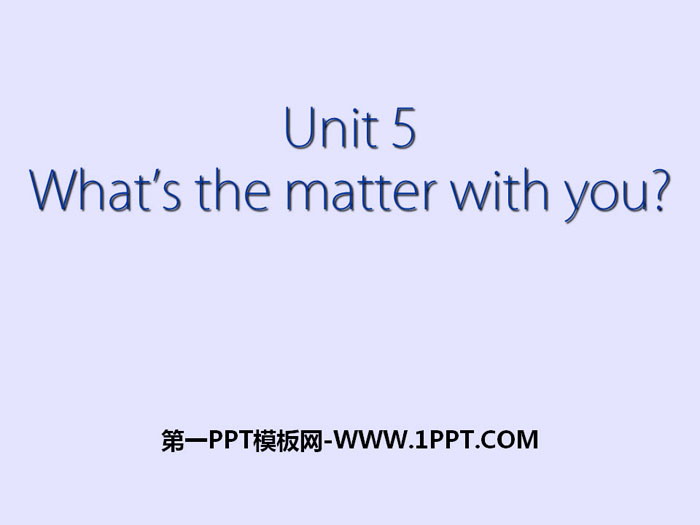 《What\s the matters with you?》PPT