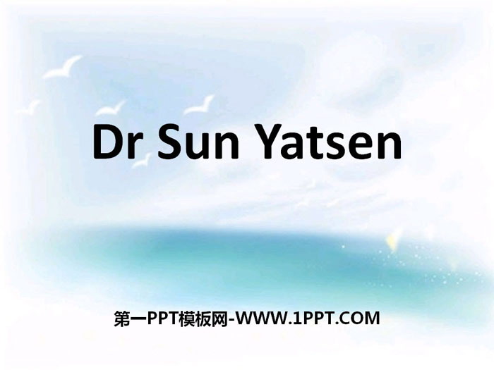 《Dr Sun Yatsen》PPT下载
