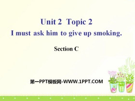 《I must ask him to give up smoking》SectionC PPT