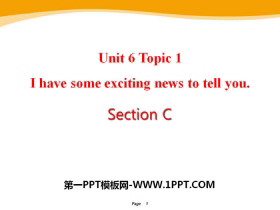 《I have some exciting news to tell you》SectionC PPT