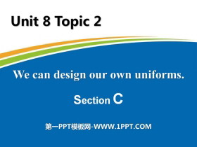 《We can design our own uniforms》SectionC PPT