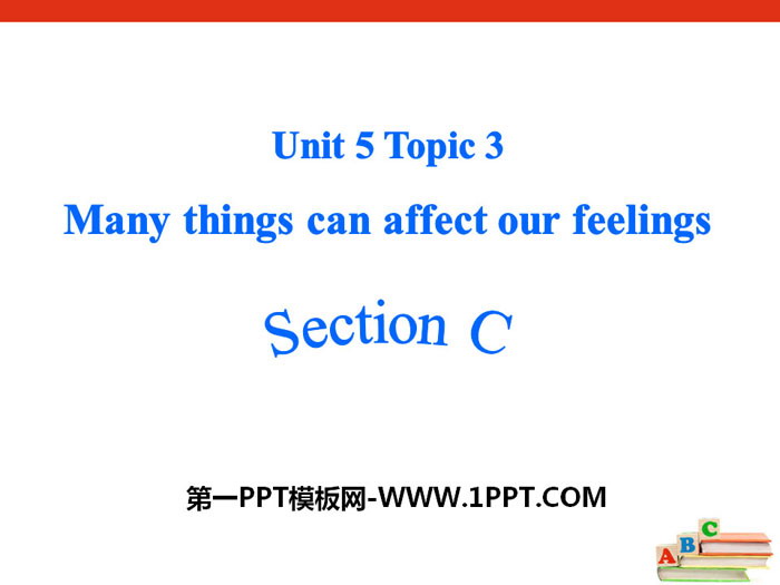 《Many things can affect our feelings》SectionC PPT