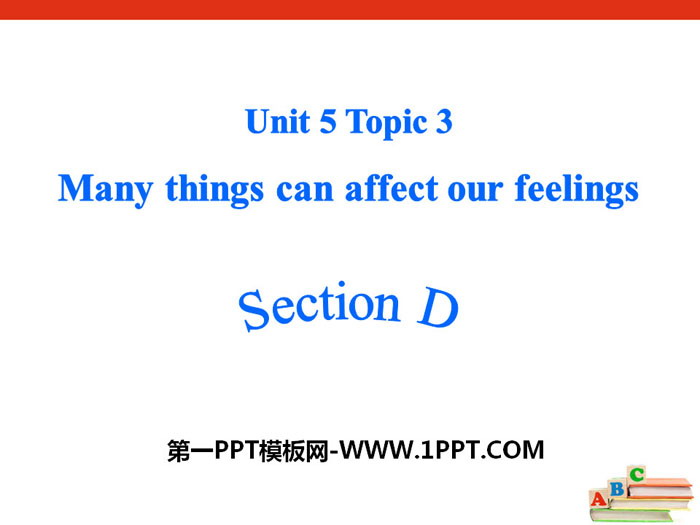 《Many things can affect our feelings》SectionD PPT