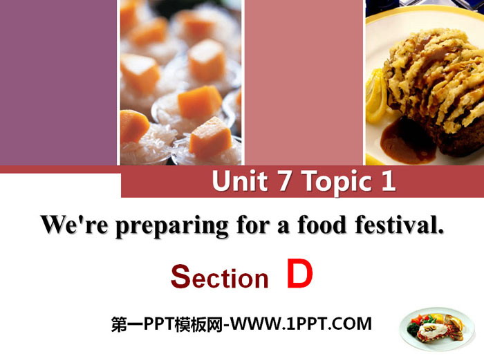 《We\re preparing for a food festival》SectionD PPT