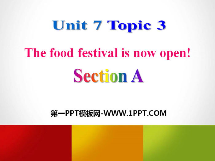 《The food festival is now open》SectionA PPT