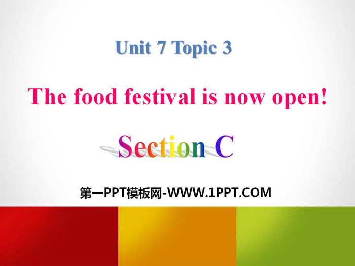 《The food festival is now open》SectionC PPT