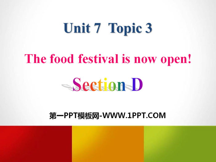 《The food festival is now open》SectionD PPT