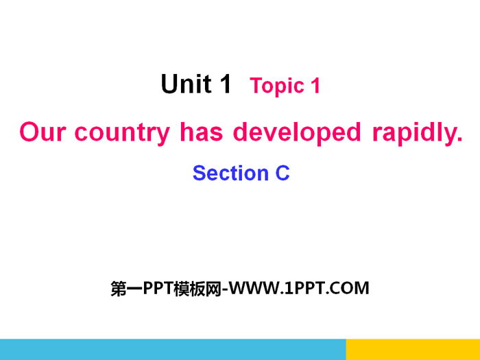 《Our country has developed rapidly》SectionC PPT