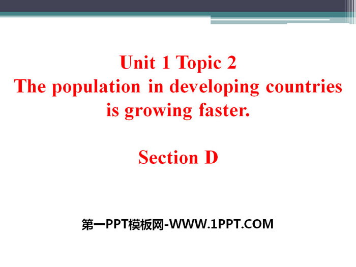 《The population in developing countries is growing faster》SectionD PPT