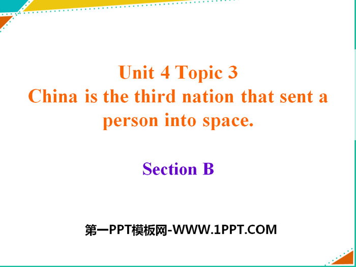 《China is the third nation that sent a person into space》SectionB PPT