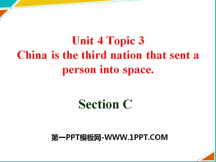 《China is the third nation that sent a person into space》SectionC PPT