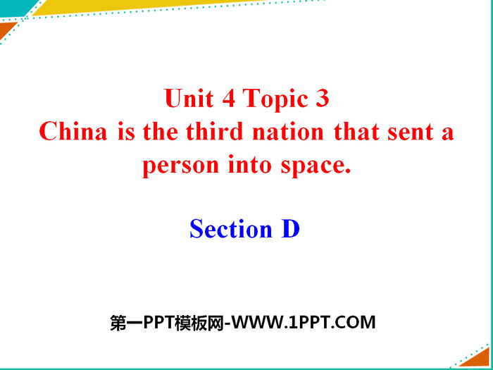 《China is the third nation that sent a person into space》SectionD PPT