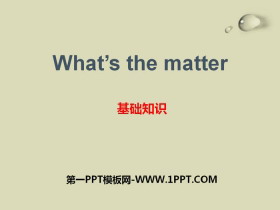 《What/s the matter?》基础知识PPT