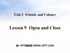 《Open and Close》Friends and Colours PPT教学课件