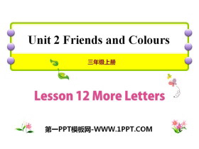 《More Letters》Friends and Colours PPT课件