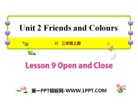 《Open and Close》Friends and Colours PPT课件