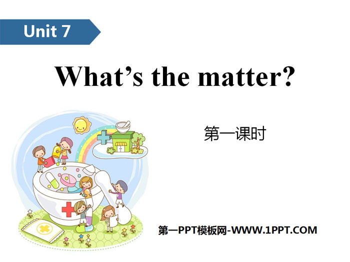 《What\s the matter?》PPT(第一课时)
