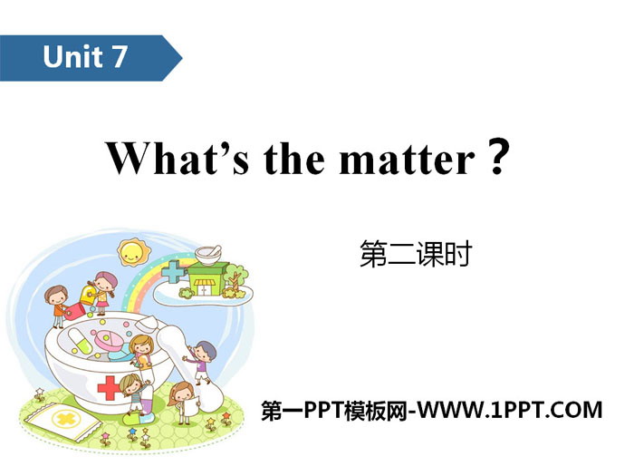 《What\s the matter?》PPT(第二课时)