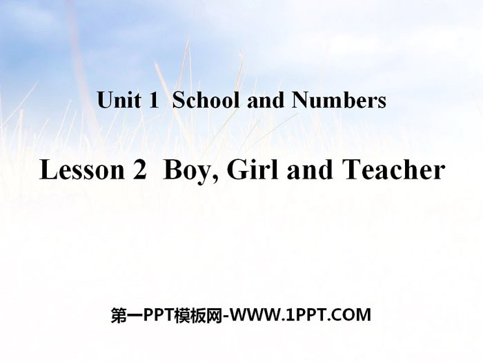 《Boy,Girl and Teacher》School and Numbers PPT教学课件
