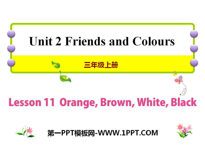《Orange,Brown,White,Black》Friends and Colours PPT课件