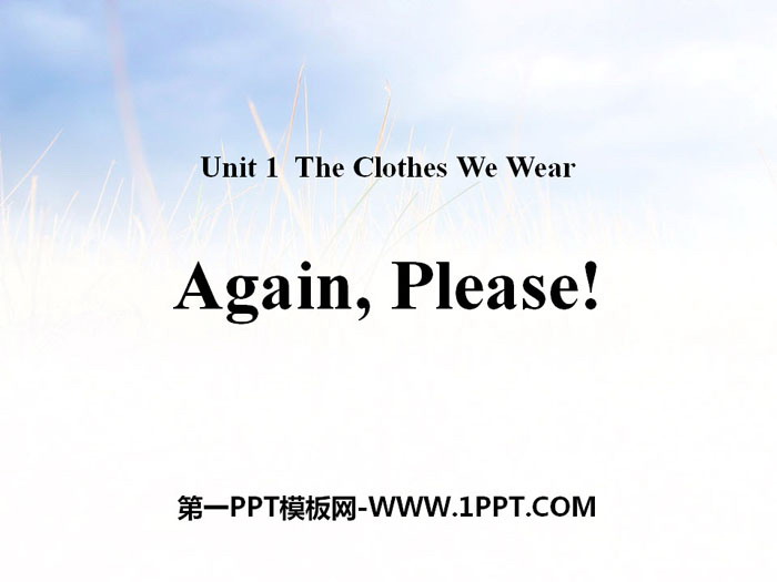 《Again,Please!》The Clothes We Wear PPT