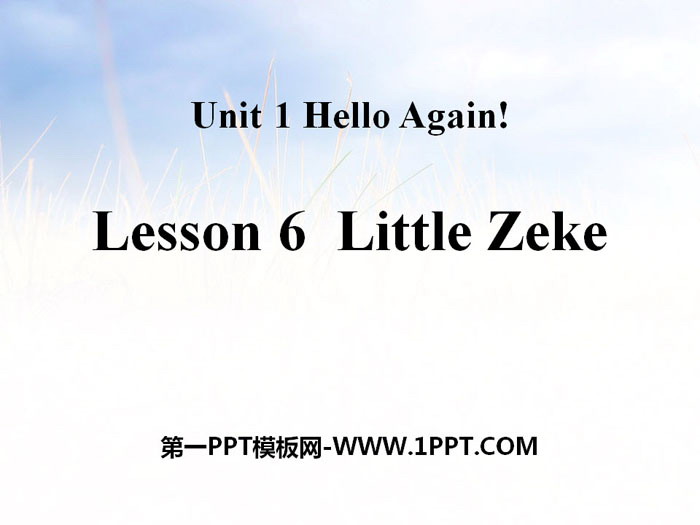 《Little Zeke》Hello Again! PPT