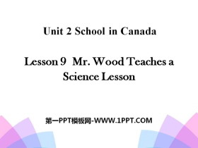 《Mr.Wood Teaches a Science Lesson》School in Canada PPT