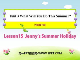 《Jenny/s Summer Holiday》What Will You Do This Summer? PPT课件