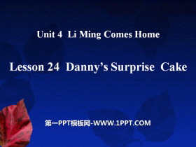 《Danny/s Surprise Cake》Li Ming Comes Home PPT