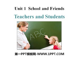《Teachers and Students》School and Friends PPT