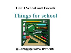 《Things for school》School and Friends PPT