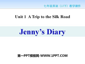 《Jenny/s Diary》A Trip to the Silk Road PPT教学课件