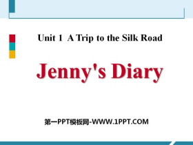 《Jenny/s Diary》A Trip to the Silk Road PPT课件下载
